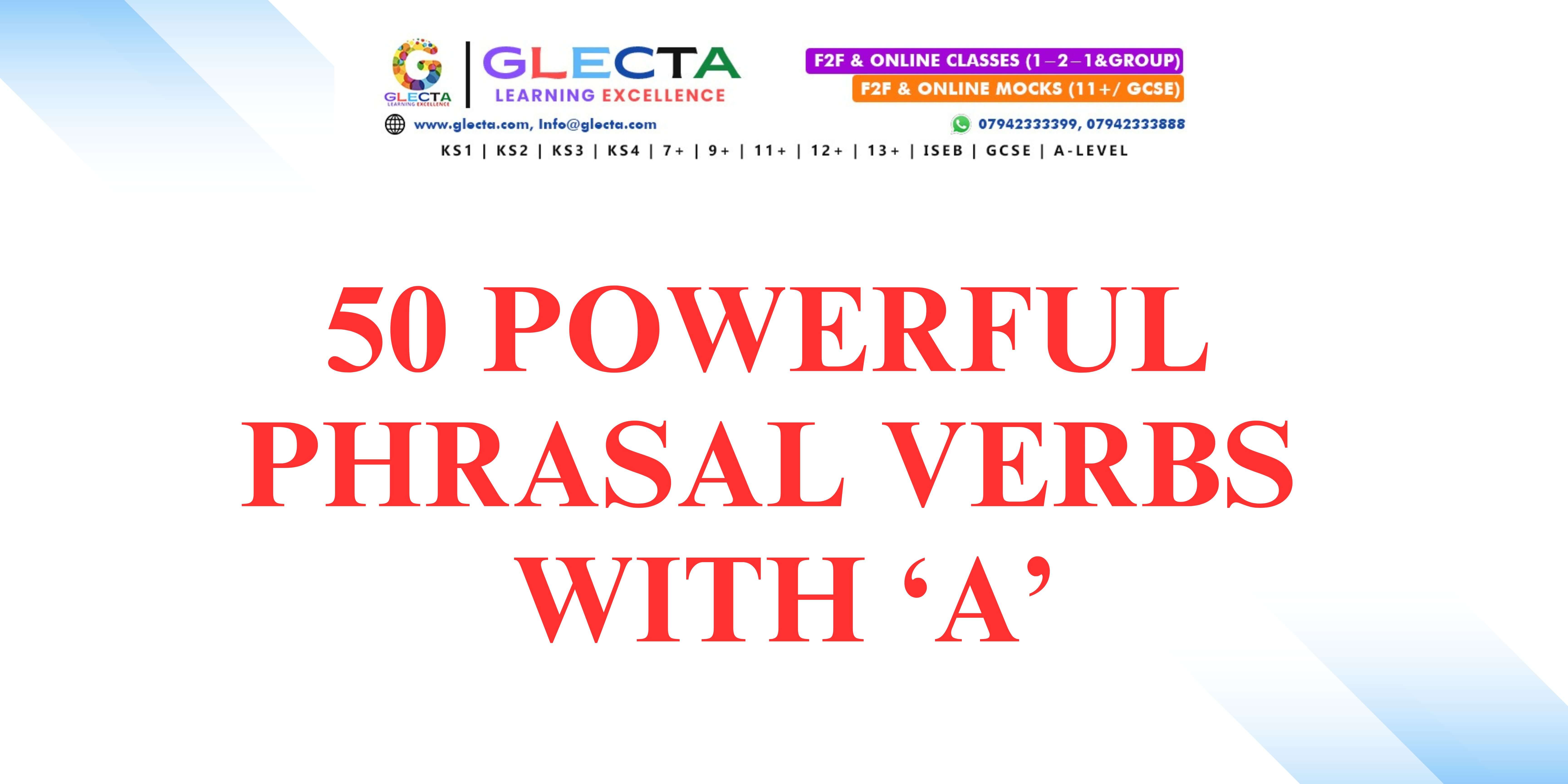 50 Powerful Phrasal Verbs with ‘A’ (Must-Know for 11+ & SATs Students)